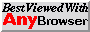 Best Viewed With Any Browser.